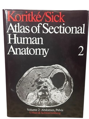 Koritké/Sick: Atlas of Sectional Human Anatomy (Vol. 2)