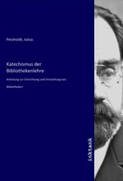 Julius Petzholdt | Katechismus Der Bibliothekenlehre | Taschenbuch | Deutsch