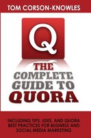 The Complete Guide To Quora Tom Corson-Knowles Taschenbuch Englisch 2014