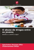 Ugochukwu Ifeyinwa Offor (U. A.) | O Abuso De Drogas Entre Os Jovens; | Buch