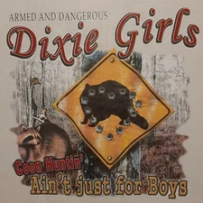 DIXIE OUTFITTERS GIRLS COON HUNTING AIN'T JUST 4 BOYS  SHIRT  #6830