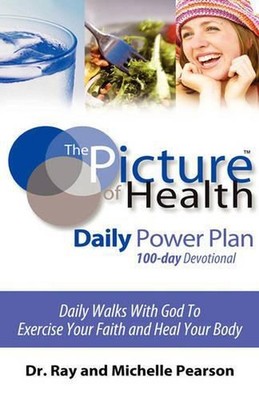 The Picture of Health Daily Power Plan 100-Day Devotional by Dr Ray Pearson (Eng