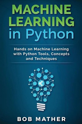 Bob Mather | Machine Learning in Python | Buch | Englisch (2019) | Gebunden