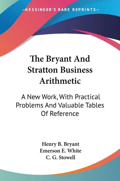 Henry B. Bryant (U. A.) | The Bryant And Stratton Business Arithmetic | Buch-image