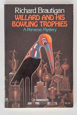Richard Brautigan Willard and His Bowling Trophies 1st/1st Touchstone