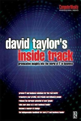 David Taylor's Inside Track: Provocative Insights into the World of IT in Busine