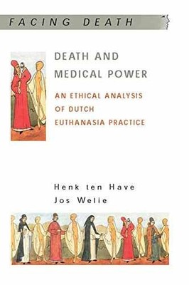 Death and Medical Power - Paperback, by ten Have Henk; Welie Jos - Very Good