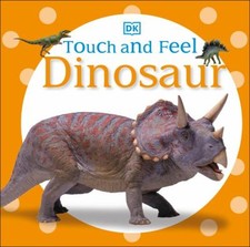 Touch and Feel: Dinosaur Board Books DK