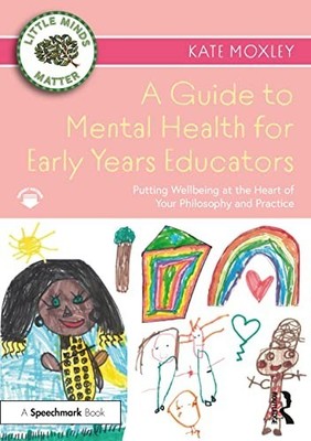 MENTAL HEALTH FOR EARLY YEARS EDUCA by Kate Moxley Paperback Self Help Business