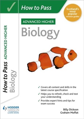 How to Pass Advanced Higher Biology by Billy Dickson (Paperback Book)
