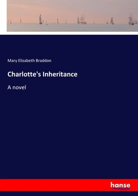Mary Elizabeth Braddon | Charlotte's Inheritance | Taschenbuch | Englisch (2017)