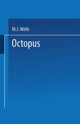 Octopus Physiology and Behaviour of an Advanced Invertebrate M. J. Wells Buch