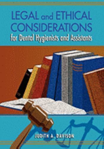 Legal And Ethical Considerations For Dental Hygienists And Assistants Davison