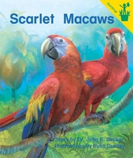 EARLY READER: SCARLET MACAWS By John Becker & Ryan Durney **BRAND NEW**