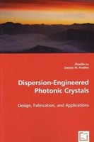 Dispersion-Engineered Photonic Crystals Design, Fabrication, And Applications