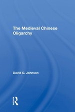 Medieval Chinese Oliogarchy, Hardcover by Johnson, David C., Brand New, Free ...
