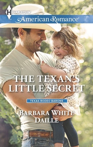 The Texan's Little Secret (Texas Rodeo Barons, 4) by White Daille, Barbara, Good