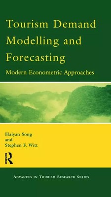 Tourism Demand Modelling and Forecasting: Modern Econometric Approaches (Advance