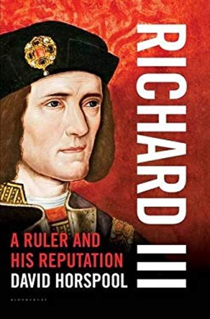 Richard III: A Ruler and His Reputation by David Horspool