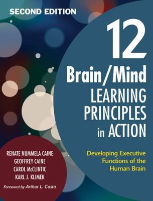 12 Brain/Mind Learning Principles in Action: Developing Executive Functions...