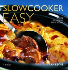 Slowcooker Easy: Over 70 Deliciously Simple Recipes by Lewis, Sara Hardback The