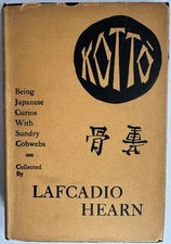 Kotto, Being Japanese Curios, with Sundry Cobwebs: Lafcadio Hearn