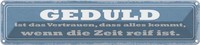 Blechschild 10X46 Cm Geduld Ist Das Vertrauen Dass Dekoration Spruch Zitat Deko