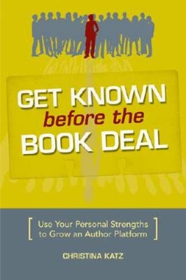 Get Known Before The Book Deal: Use Your Personal Strengths To Grow  - VERY GOOD