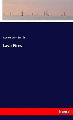 Lava Fires Abram Lent Smith