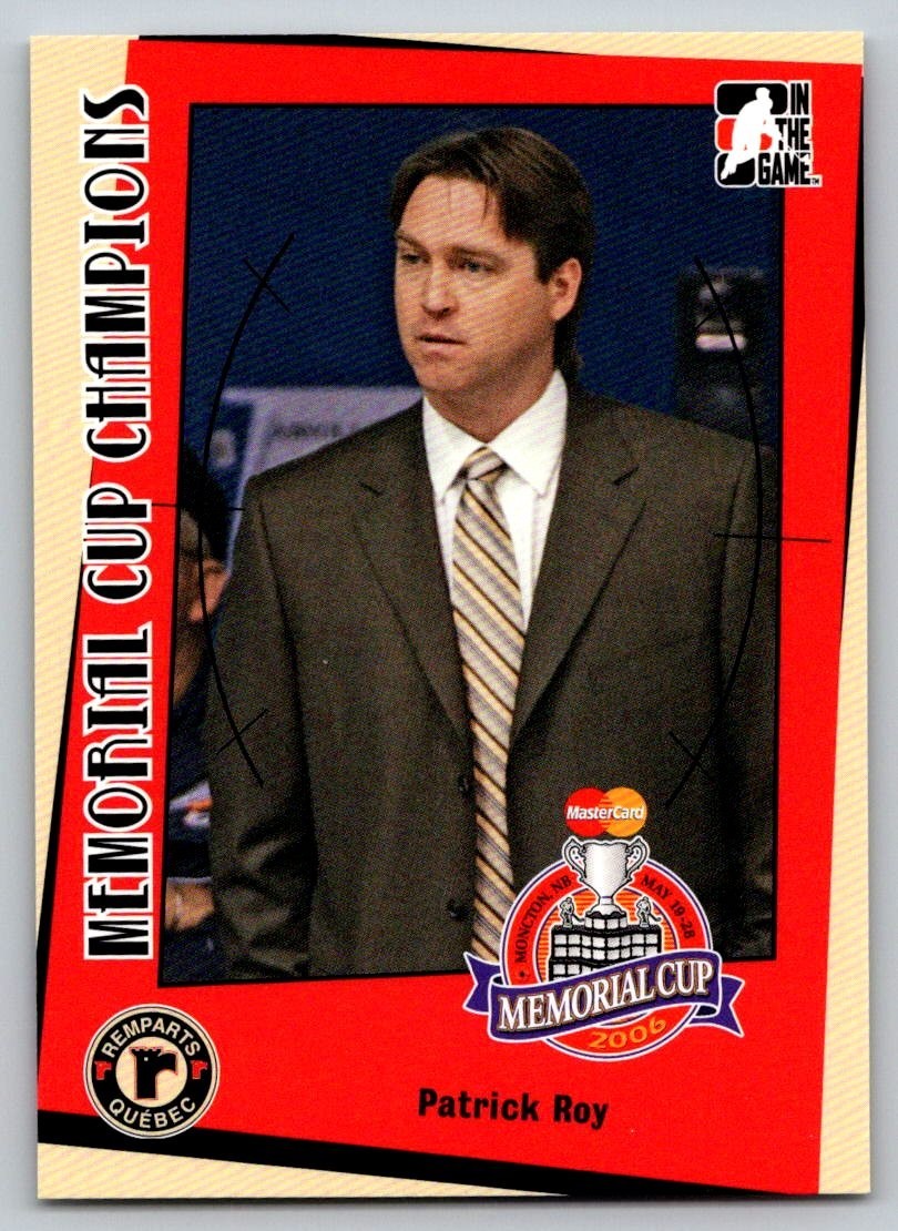 Patrick Roy 2006-07 ITG Heroes and Prospects Memorial Cup Champions