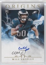 2024 Panini Origins Rookie Auto Will Shipley #RAU-WSH Auto 7l6