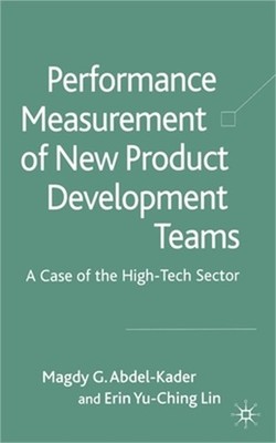 Performance Measurement of New Product Development Teams: A Case of the High-Tec