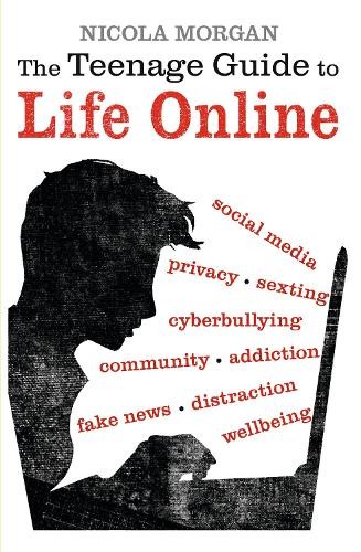 Nicola Morgan The Teenage Guide to Life Online (Tascabile)