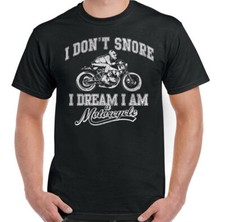 Biker t-Shirt i Don't Snore I Dream I'm a Motorcycle Mens Funny Motorbike Bike