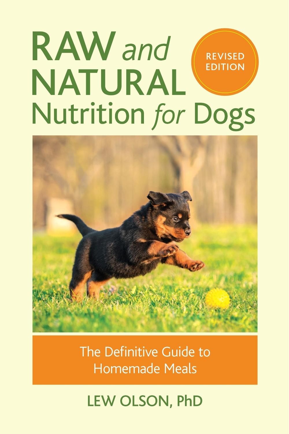 Raw and Natural Nutrition for Dogs, Revised Edition: The Def
