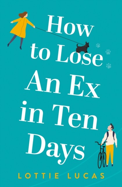 How to Lose an Ex in Ten Days by Lottie Lucas - - Image 3