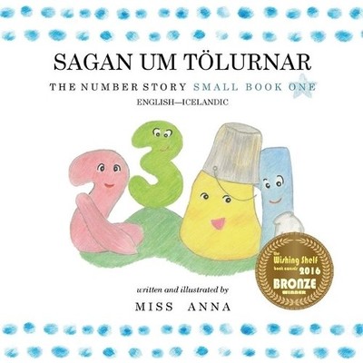 Anna Miss Sigurlaug Valdimarsdot The Number Story 1 SAGAN UM TÖLUR (Taschenbuch)