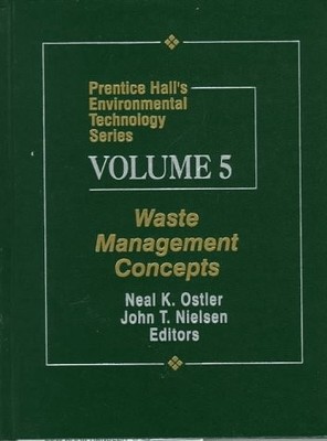 Prentice Hall's Environmental Technology Series, Volume V: Waste Management ...