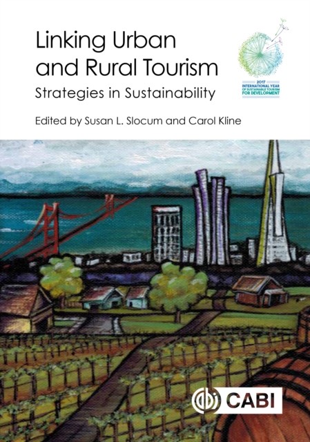 Linking Urban and Rural Tourism – Strategies in Sustainability Slocum Kline CABI