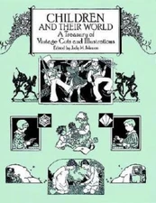 Children and Their World: A Treasury of Vintage Cuts and Illustrations (D - GOOD