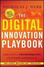 The Digital Innovation Playbook : Creating a Transformative Custo
