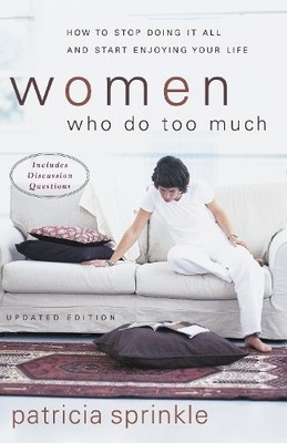Patricia Sprinkle Women Who Do Too Much (Taschenbuch)