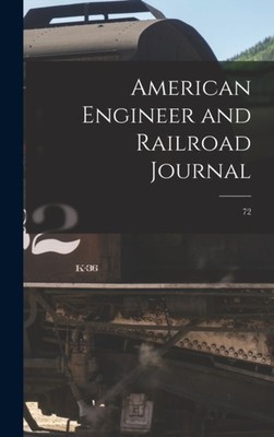 Anonymous - American Engineer and Railroad Journal  72 - New hardback  - X555z