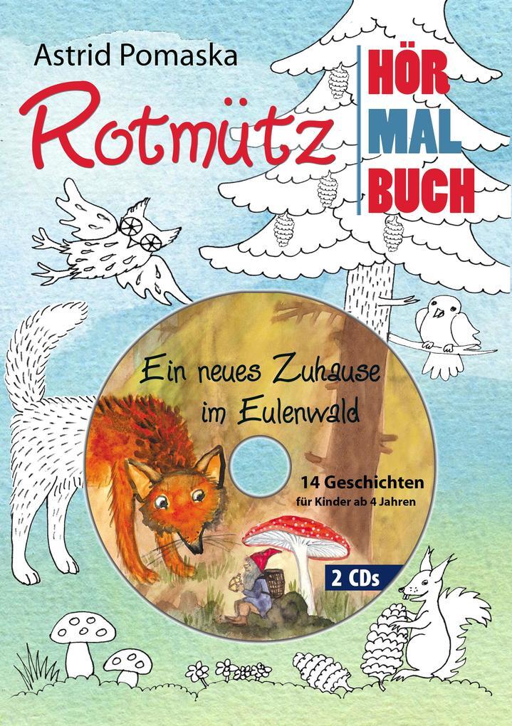 Rotmütz - Das Hör-mal-buch (1). Ein Neues Zuhause Eulenwald | Astrid