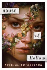 House of Hollow - Hardcover By Sutherland, Krystal - VERY GOOD