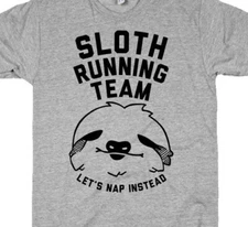 Sloth running team...lets nap instead Funny T shirt tee run excercise lazy tired