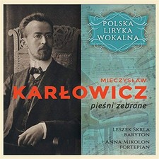 Polish Vocal Lyrics-Mieczyslaw Karlowicz-Songs by Leszek Skrla Audio CD 