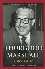 Thurgood Marshall: A Biography