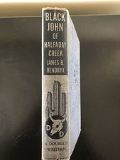 Black John Of Halfaday Creek by James B. Hendryx~Double D Western