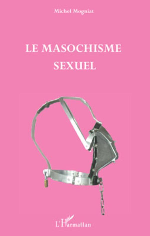 Thumbnail - Le Masochisme Sexuel Michel Mogniat Taschenbuch Paperback 224 S.